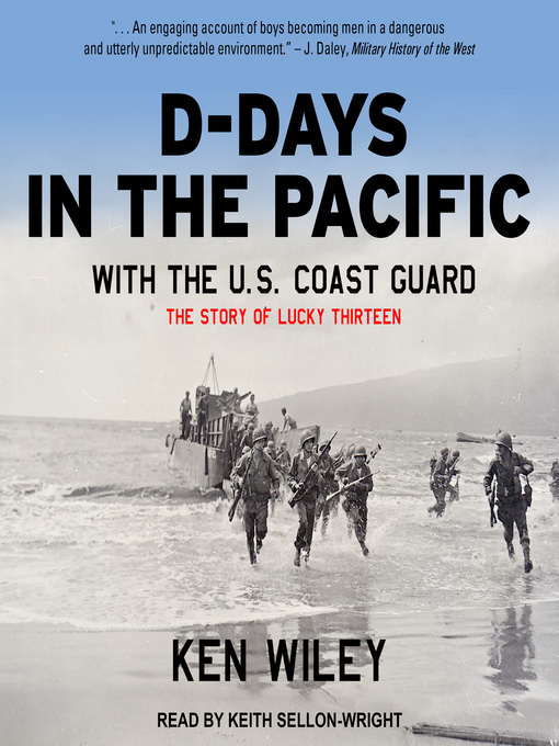 Title details for D-Days in the Pacific With the U.S. Coast Guard by Ken Wiley - Available